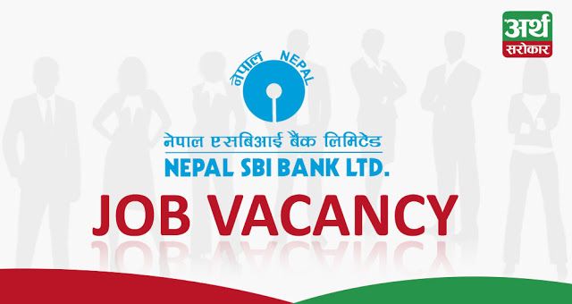 नेपाल एसबिआई बैंकले माग्यो विभिन्न पदका लागि कर्मचारी, यस्तो छ आवश्यक योग्यता र अनुभव (भ्याकेन्सी नोटिससहित)